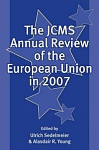 The Jcms Annual Review of the European Union in 2007 (Paperback, New)