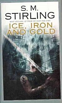 Ice, Iron and Gold (Mass Market Paperback)