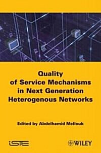 End-to-End Quality of Service : Engineering in Next Generation Heterogenous Networks (Hardcover)
