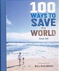 100 Ways to Save the World (Hardcover, Illustrated)