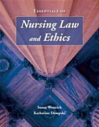 Essentials of Nursing Law and Ethics (Paperback, 1st)