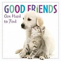 Good Friends Are Hard to Find (Hardcover)