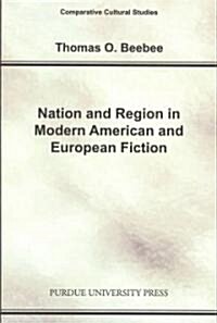 Nation and Region in Modern American and European Fiction (Paperback)