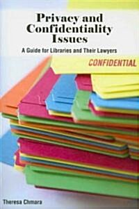 Privacy and Confidentiality Issues: A Guide for Libraries and Their Lawyers (Paperback)