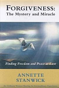 Forgiveness: The Mystery and Miracle (Paperback)