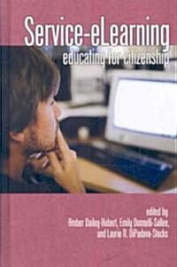 Service-Elearning: Educating for Citizenship (Hc) (Hardcover)
