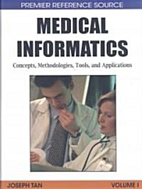 Medical Informatics, 4 Volumes: Concepts, Methodologies, Tools, and Applications (Hardcover)