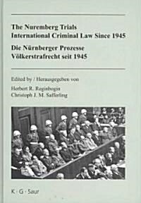 The Nuremberg Trials: International Criminal Law Since 1945: 60th Anniversary International Conference (Hardcover)