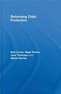 Reforming Child Protection (Hardcover, 1st)