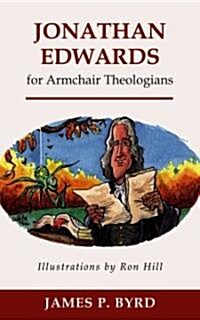 Jonathan Edwards for Armchair Theologians (Paperback)