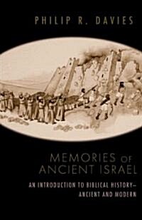 Memories of Ancient Israel: An Introduction to Biblical History--Ancient and Modern (Paperback)
