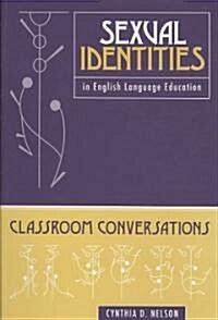 Sexual Identities in English Language Education: Classroom Conversations (Paperback)