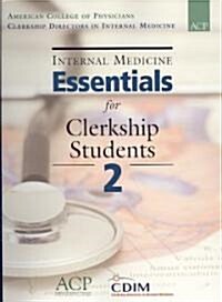 Internal Medicine Essentials for Clerkship Students 2 (Paperback)