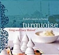Turquoise: A Chefs Travels in Turkey (Hardcover)