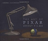 The Art of Pixar Short Films (Hardcover)