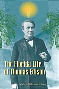 The Florida Life of Thomas Edison (Hardcover)