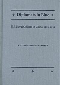 Diplomats in Blue: U.S. Naval Officers in China, 1922-1933 (Library Binding)