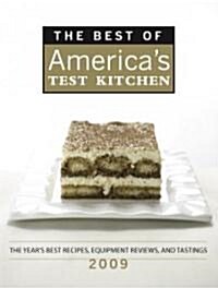 The Best of Americas Test Kitchen: The Years Best Recipes, Equipment Reviews, and Tastings (Hardcover, 2009)