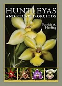 Huntleyas and Related Orchids (Hardcover)