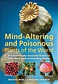 Mind-Altering and Poisonous Plants of the World (Hardcover, 1st)