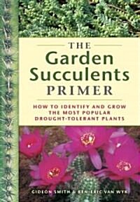 The Garden Succulents Primer (Hardcover)