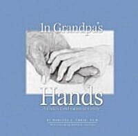 In Grandpas Hands: A Childs Celebration of Family (Hardcover)
