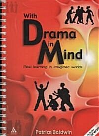With Drama in Mind : Real Learning in Imagined Worlds (Paperback)