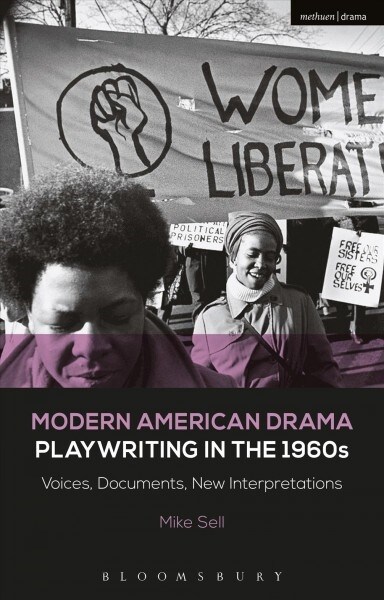 Modern American Drama: Playwriting in the 1960s : Voices, Documents, New Interpretations (Hardcover)