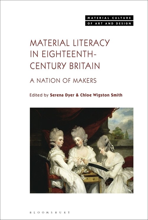 Material Literacy in 18th-Century Britain : A Nation of Makers (Hardcover)