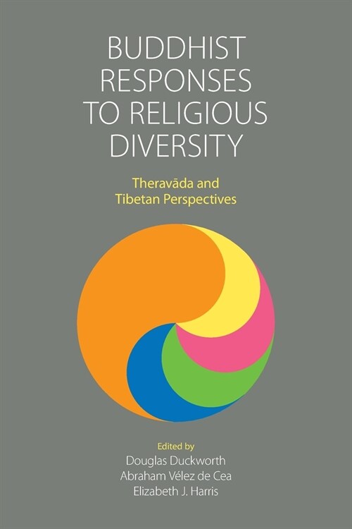 Buddhist Responses to Religious Diversity : Theravada and Tibetan Perspectives (Paperback)