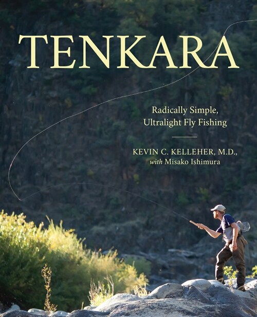Tenkara: Radically Simple, Ultralight Fly Fishing (Paperback)