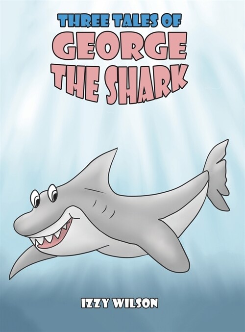 Three Tales of George the Shark (Hardcover)