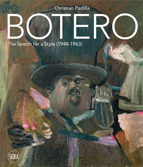 Botero: The Search for a Style (1948-1963) (Hardcover)