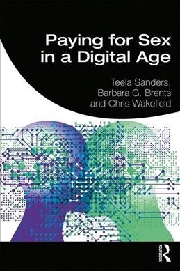 Paying for Sex in a Digital Age : US and UK Perspectives (Paperback)