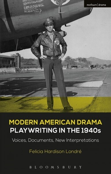 Modern American Drama: Playwriting in the 1940s : Voices, Documents, New Interpretations (Hardcover)