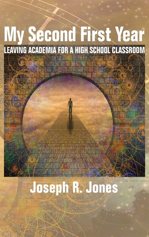 My Second First Year: Leaving Academia for a High School Classroom (hc) (Hardcover)