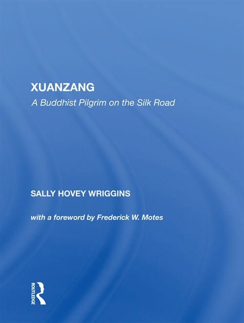 Xuanzang : A Buddhist Pilgrim on the Silk Road (Hardcover)