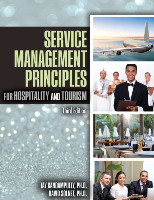 Service Management Principles for Hospitality & Tourism (Paperback, 3 ed)