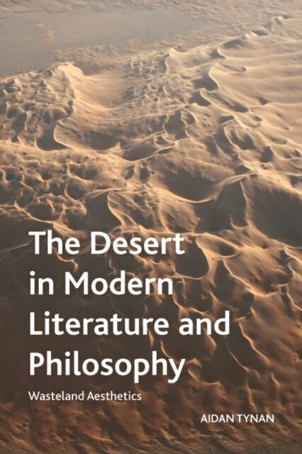 The Desert in Modern Literature and Philosophy : Wasteland Aesthetics (Hardcover)