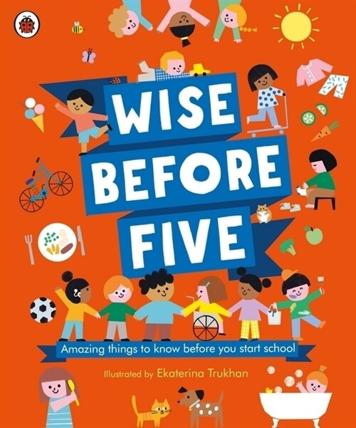 Wise Before Five : Amazing things to know before you start school (Hardcover)
