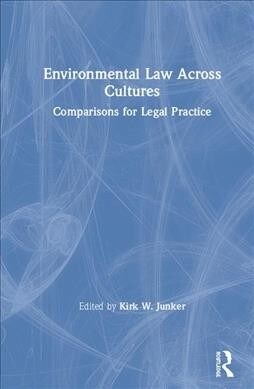 Environmental Law Across Cultures : Comparisons for Legal Practice (Hardcover)