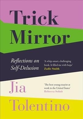 Trick Mirror : Reflections on Self-Delusion (Paperback)