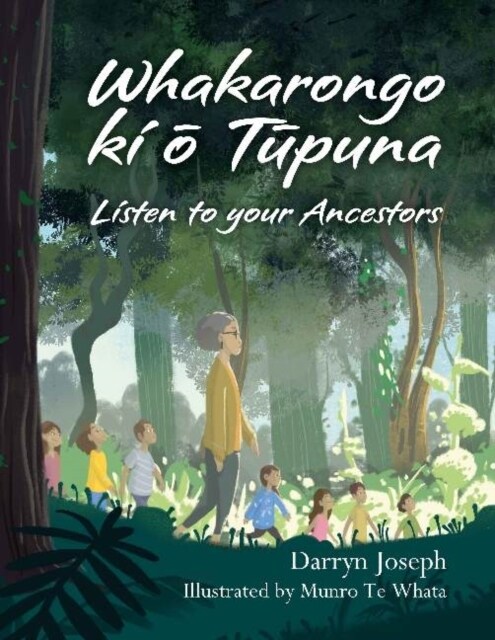 Whakarongo ki o Tupuna : Listen to your Ancestors (Hardcover)