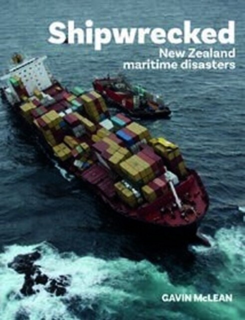 Shipwrecked : New Zealand maritime disasters (Hardcover, New ed)