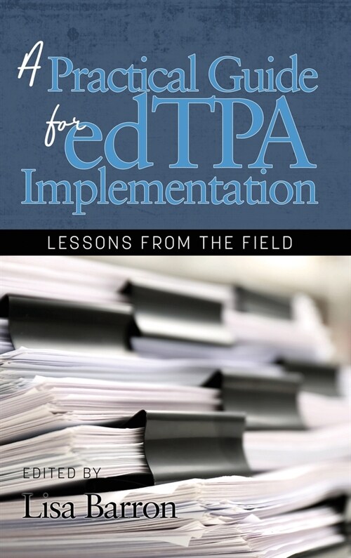 A Practical Guide for edTPA Implementation: Lessons From the Field (hc) (Hardcover)