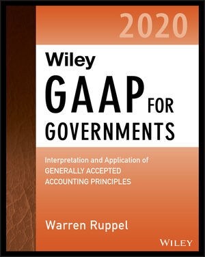 Wiley GAAP for Governments 2020: Interpretation and Application of Generally Accepted Accounting Principles for State and Local Governments (Paperback)