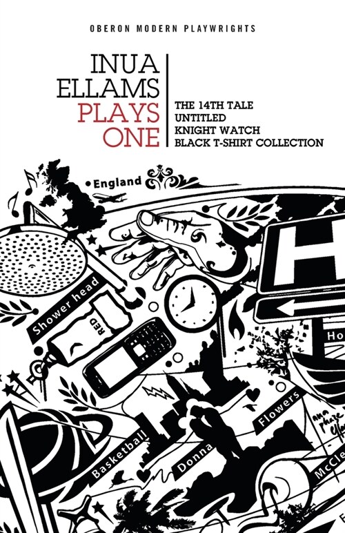 Inua Ellams: Plays One : The 14th Tale; Untitled; Knight Watch; Black T-Shirt Collection (Paperback)