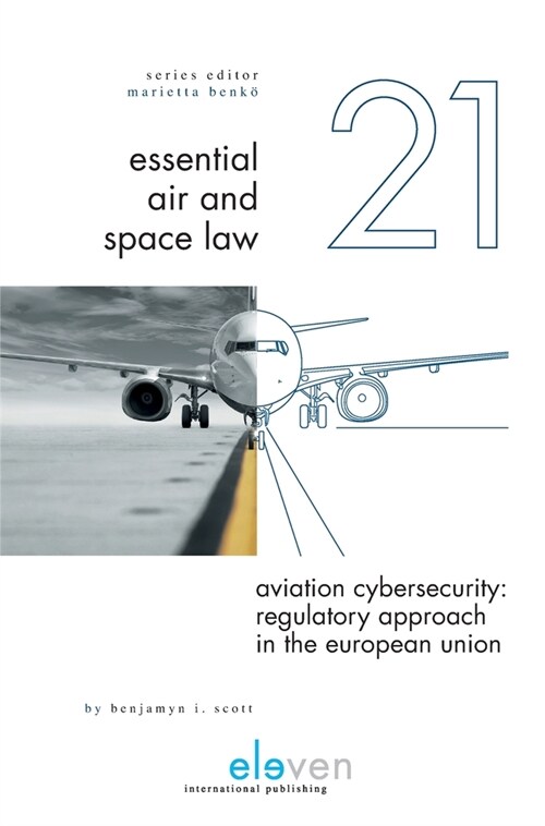 Aviation Cybersecurity: Regulatory Approach in the European Union: Volume 21 (Hardcover)
