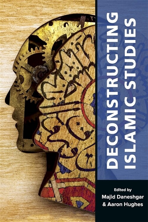 DECONSTRUCTING ISLAMIC STUDIES (Paperback)