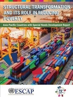 Asia-Pacific Countries with Special Needs Development Report 2019: Structural Transformation and Its Role in Reducing Poverty (Paperback)